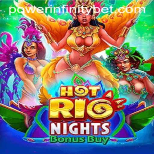 Unleashing the Thrill of HotRioNightsBonusBuy: Discover the POWER INFINITY